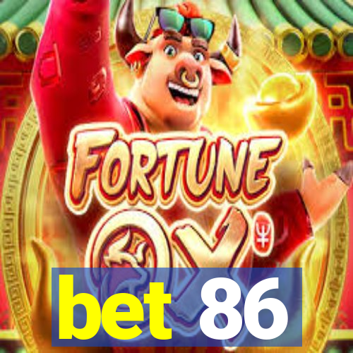 bet 86